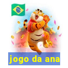 jogo da ana