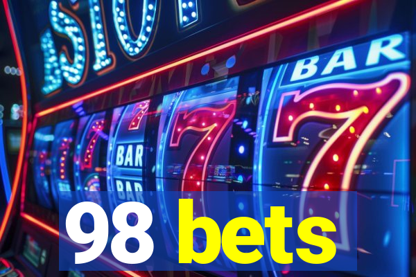 98 bets