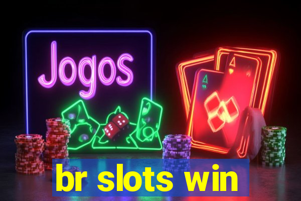 br slots win