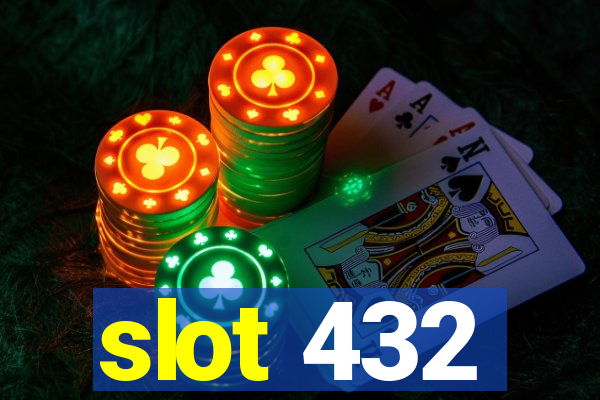 slot 432