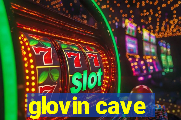 glovin cave