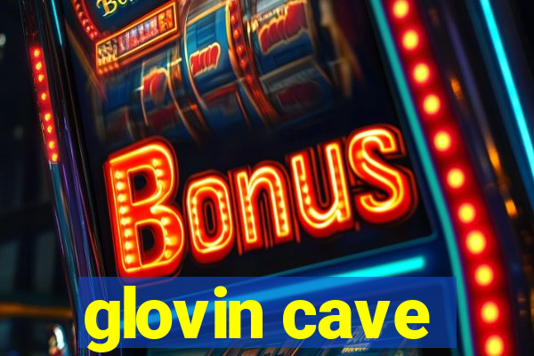 glovin cave