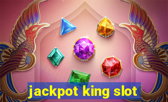 jackpot king slot