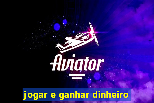 jogar e ganhar dinheiro