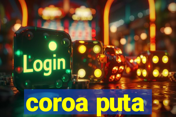 coroa puta