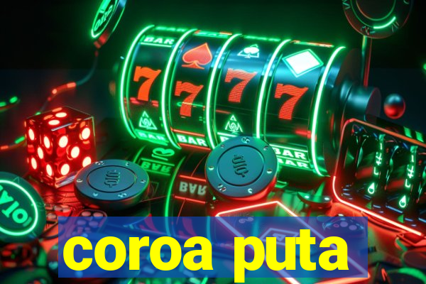 coroa puta