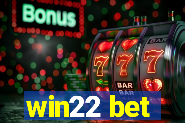 win22 bet