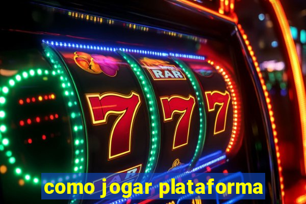 como jogar plataforma