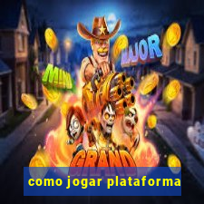 como jogar plataforma