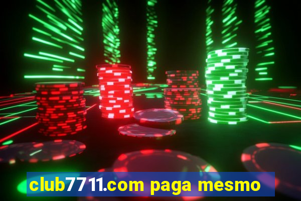 club7711.com paga mesmo