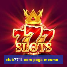 club7711.com paga mesmo