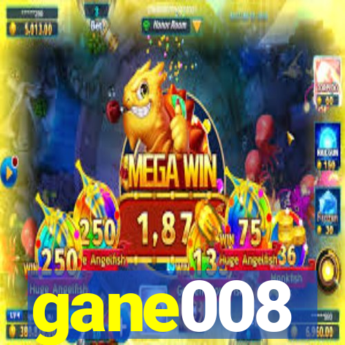 gane008