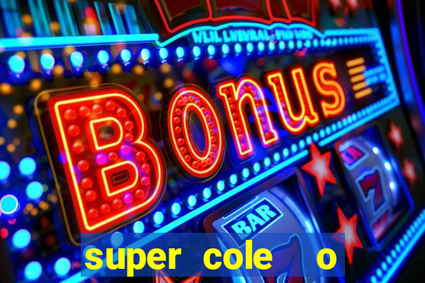 super cole  o 7784 jogos download