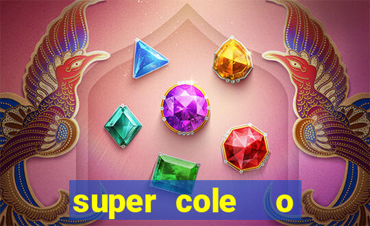 super cole  o 7784 jogos download