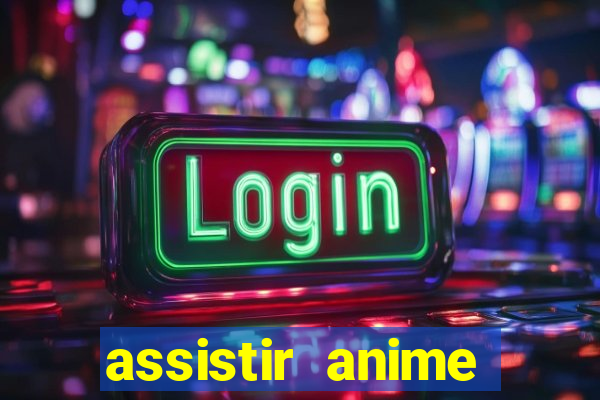 assistir anime online dublado