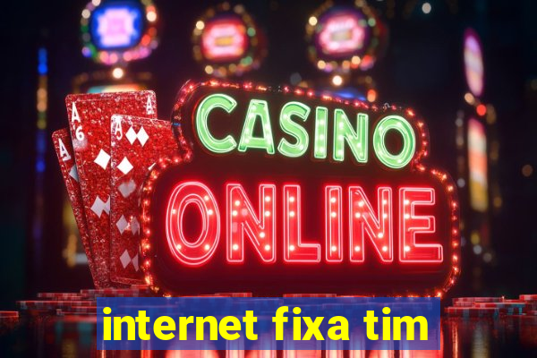 internet fixa tim