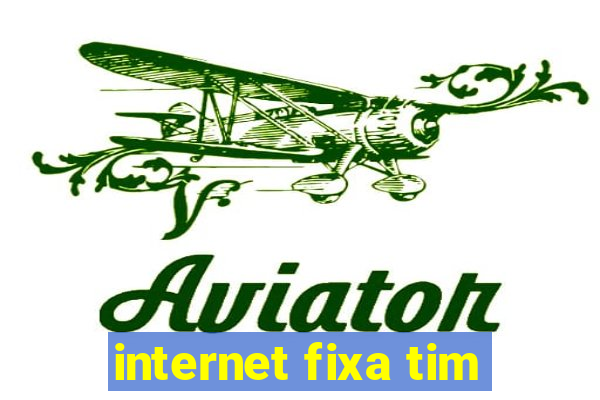 internet fixa tim