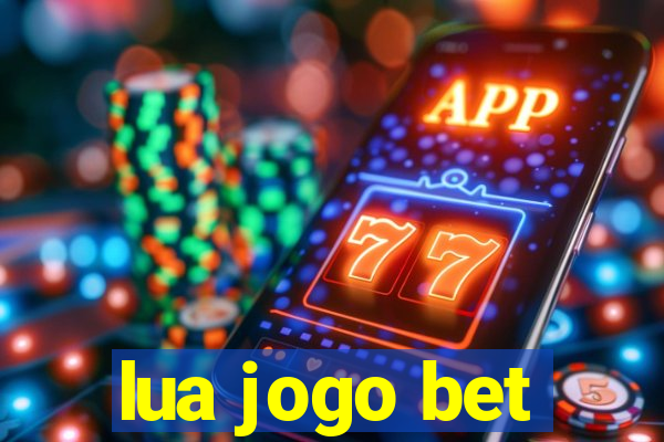 lua jogo bet