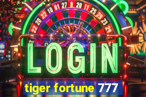 tiger fortune 777