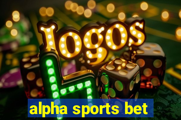 alpha sports bet