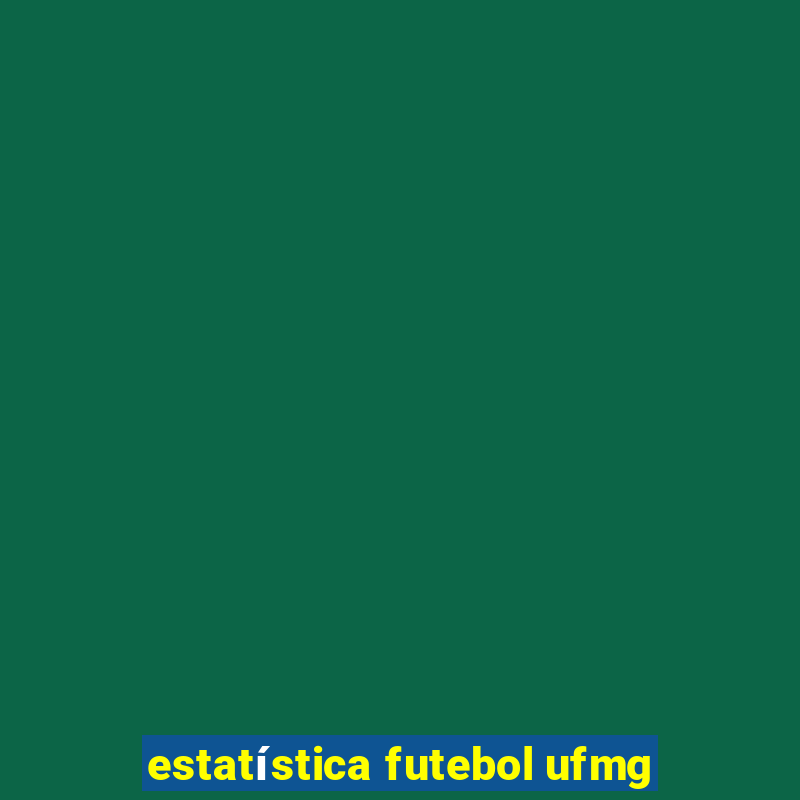 estatística futebol ufmg