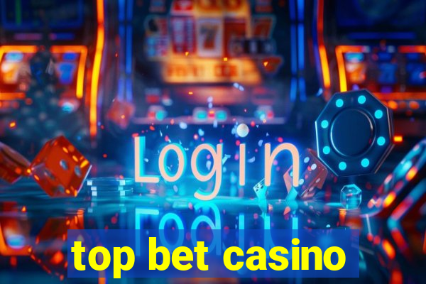 top bet casino