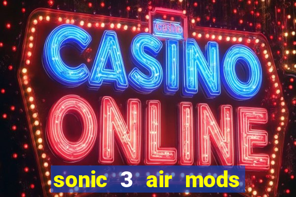 sonic 3 air mods extra slot metal sonic