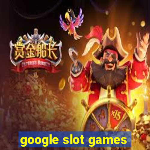 google slot games