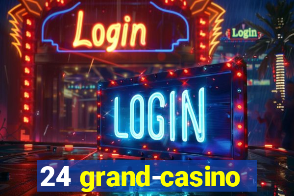 24 grand-casino