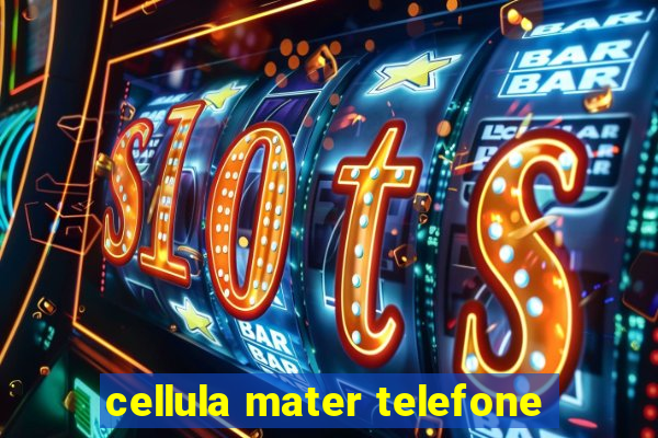 cellula mater telefone