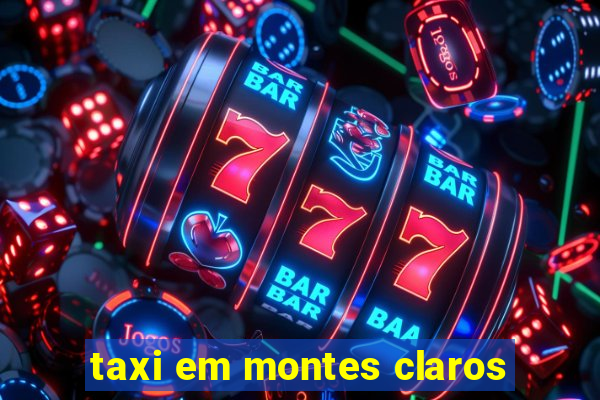 taxi em montes claros