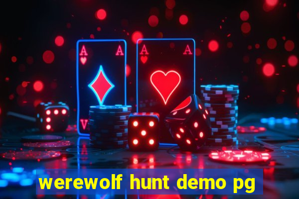 werewolf hunt demo pg