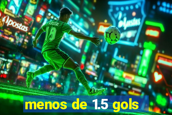 menos de 1.5 gols