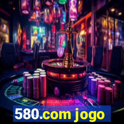 580.com jogo