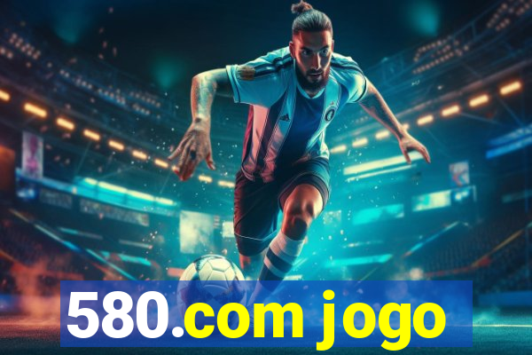 580.com jogo