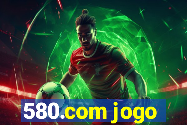 580.com jogo