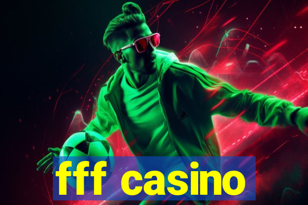 fff casino