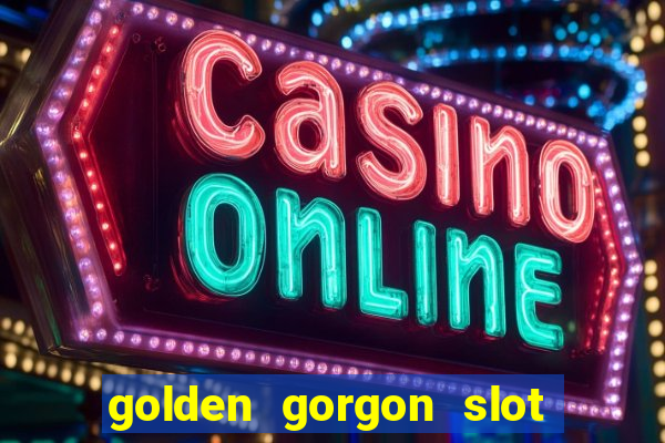 golden gorgon slot free play