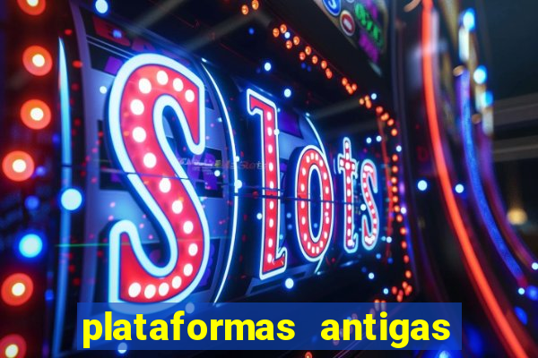 plataformas antigas slots 2023