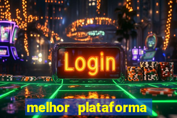 melhor plataforma do tigrinho