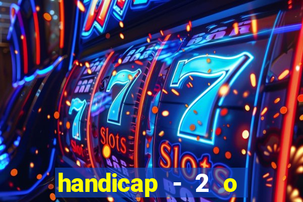 handicap - 2 o que significa