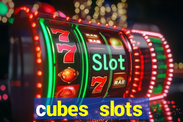 сubes slots gambling ltd