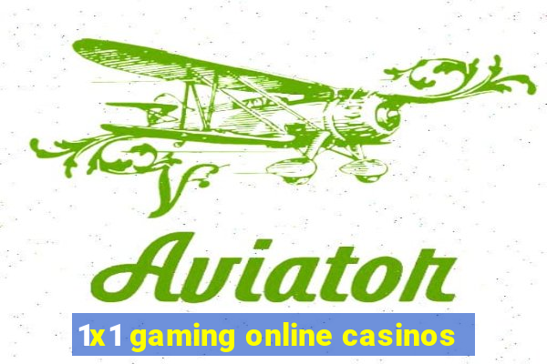 1x1 gaming online casinos