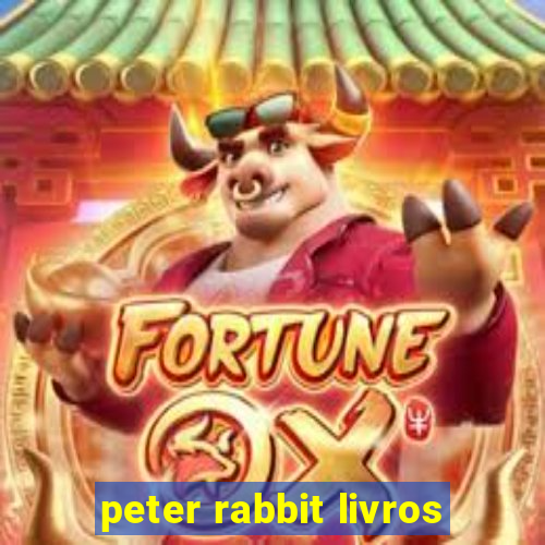 peter rabbit livros