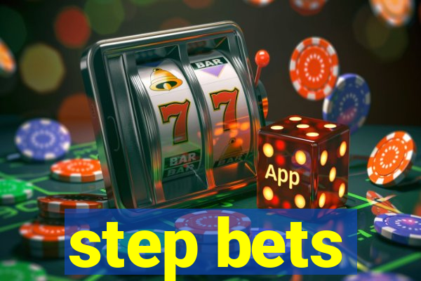 step bets