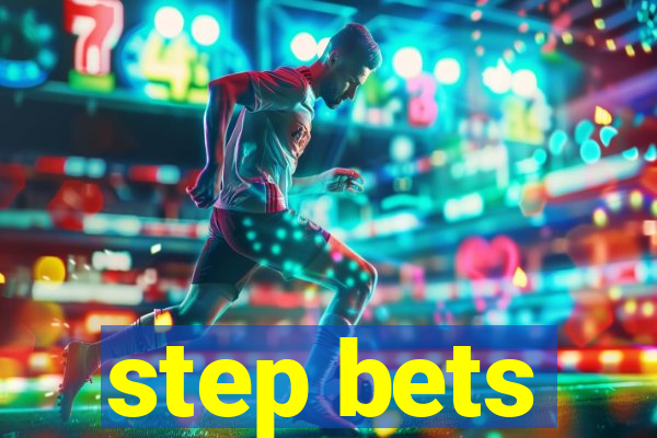 step bets