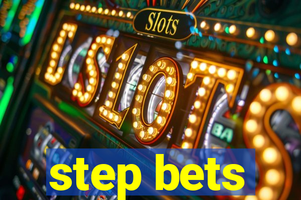 step bets