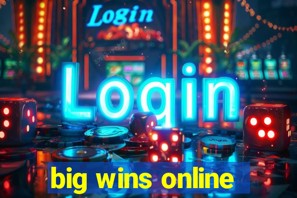 big wins online