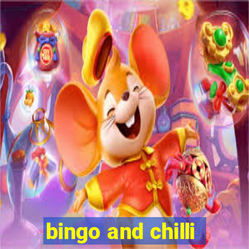 bingo and chilli