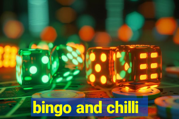 bingo and chilli